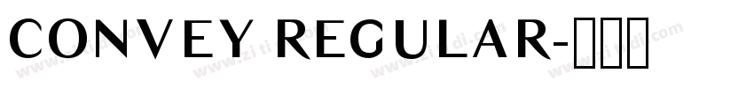 CONVEY REGULAR字体转换 CONVEY REGULAR字体转换